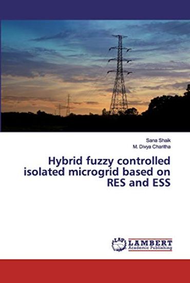 Hybrid fuzzy controlled isolated microgrid based on RES and ESS