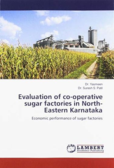 Evaluation of co-operative sugar factories in North-Eastern Karnataka