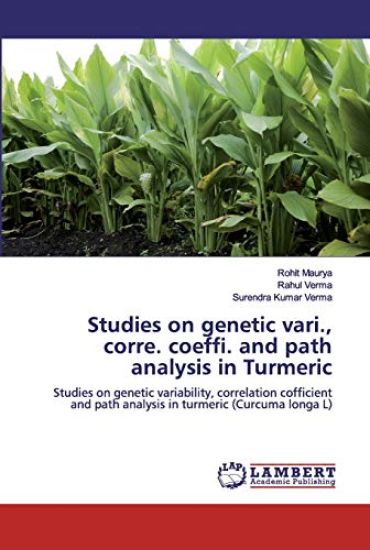 Studies on genetic vari., corre. coeffi. and path analysis in Turmeric