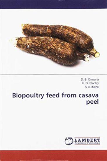 Biopoultry feed from casava peel