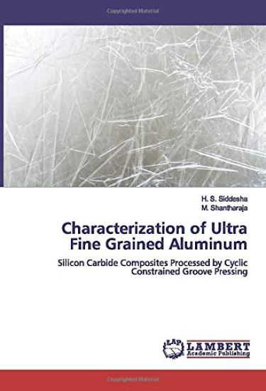Characterization of Ultra Fine Grained Aluminum