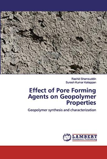 Effect of Pore Forming Agents on Geopolymer Properties