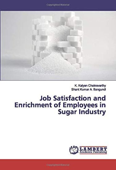 Job Satisfaction and Enrichment of Employees in Sugar Industry