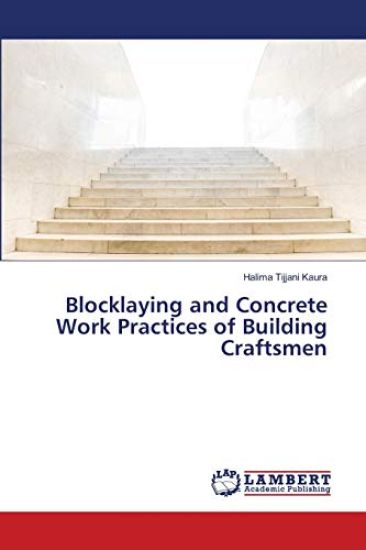 Blocklaying and Concrete Work Practices of Building Craftsmen