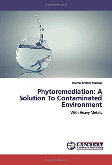 Phytoremediation: A Solution To Contaminated Environment