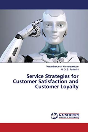 Service Strategies for Customer Satisfaction and Customer Loyalty
