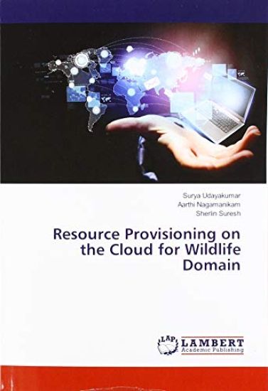 Resource Provisioning on the Cloud for Wildlife Domain