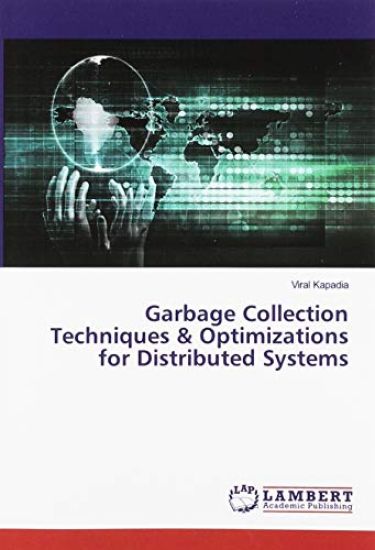 Garbage Collection Techniques & Optimizations for Distributed Systems