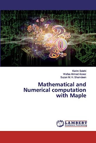 Mathematical and Numerical computation with Maple
