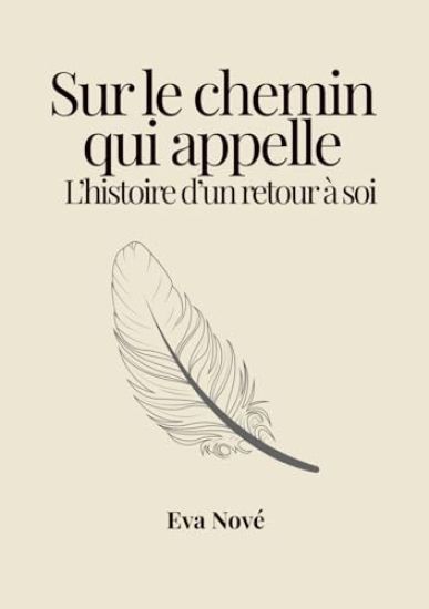 Sur le chemin qui appelle / L'histoire d'un retour à soi