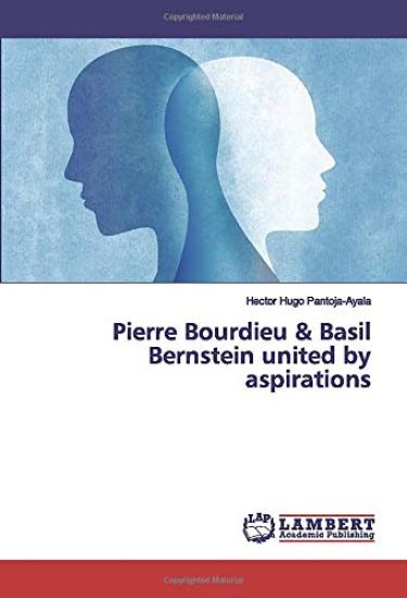 Pierre Bourdieu & Basil Bernstein united by aspirations