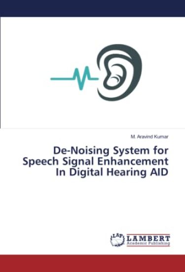 De-Noising System for Speech Signal Enhancement In Digital Hearing AID