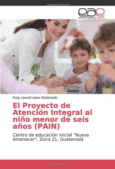 El Proyecto de Atención Integral al niño menor de seis años (PAIN)