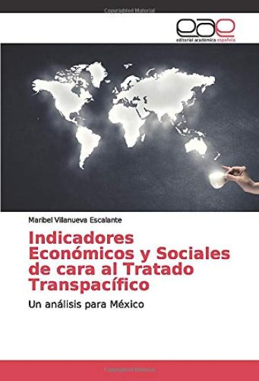 Indicadores Económicos y Sociales de cara al Tratado Transpacífico