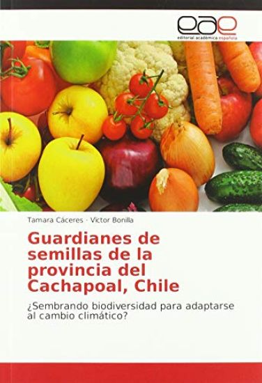 Guardianes de semillas de la provincia del Cachapoal, Chile