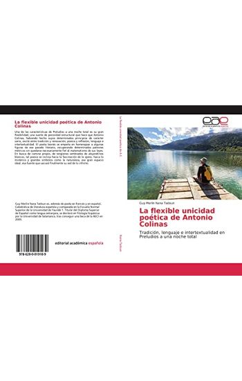 La flexible unicidad poética de Antonio Colinas