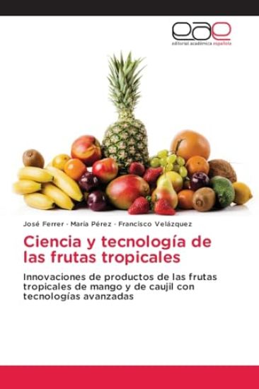 Ciencia y tecnología de las frutas tropicales