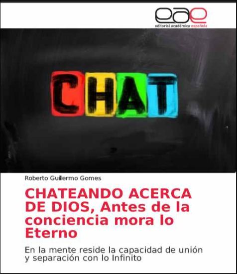 CHATEANDO ACERCA DE DIOS, Antes de la conciencia mora lo Eterno