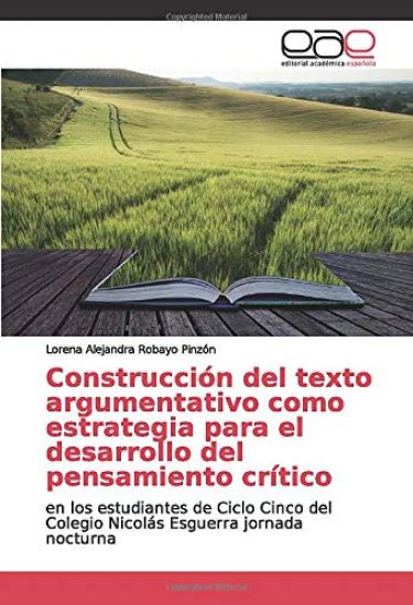 Construcción del texto argumentativo como estrategia para el desarrollo del pensamiento crítico