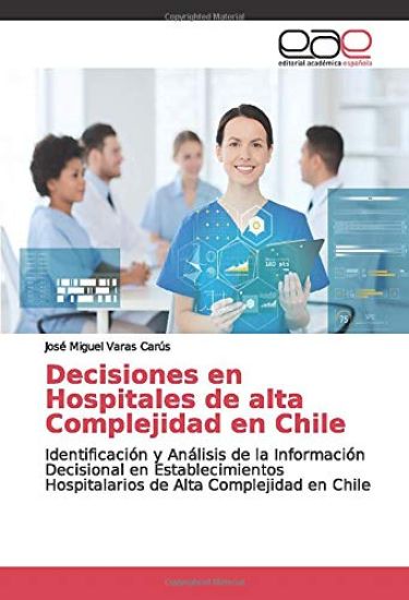 Decisiones en Hospitales de alta Complejidad en Chile