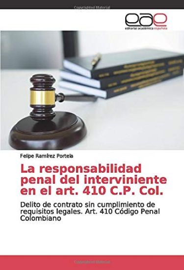 La responsabilidad penal del interviniente en el art. 410 C.P. Col.