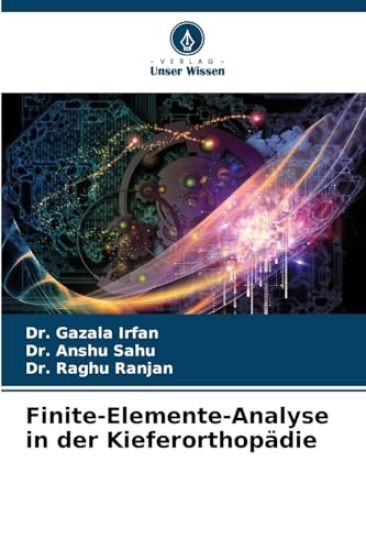 Finite-Elemente-Analyse in der Kieferorthopädie