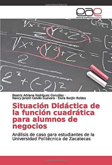 Situación Didáctica de la función cuadrática para alumnos de negocios