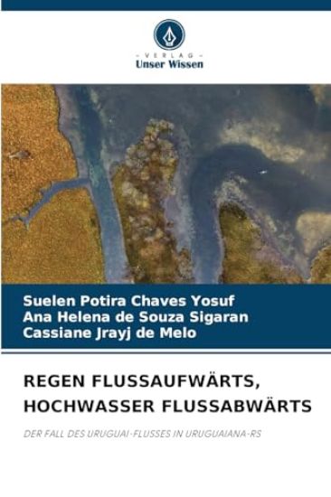 Regen Flussaufwärts, Hochwasser Flussabwärts