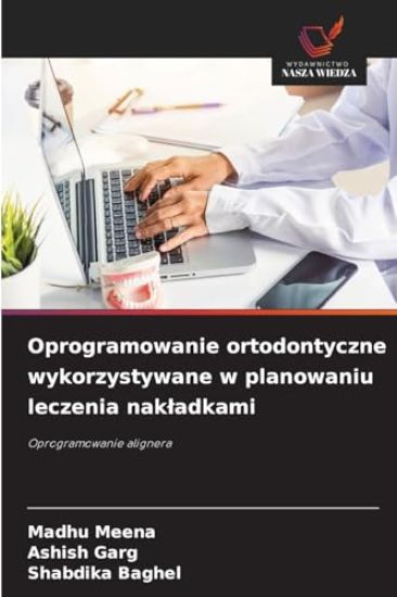 Oprogramowanie ortodontyczne wykorzystywane w planowaniu leczenia nakladkami