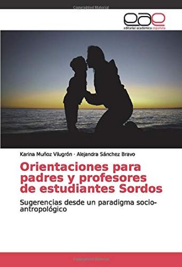 Orientaciones para padres y profesores de estudiantes Sordos