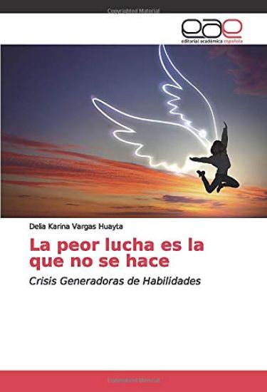 La peor lucha es la que no se hace