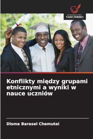 Konflikty miedzy grupami etnicznymi a wyniki w nauce uczniów