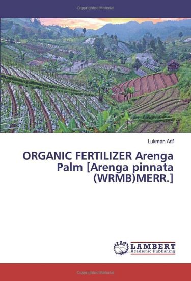 ORGANIC FERTILIZER Arenga Palm [Arenga pinnata (WRMB)MERR.]