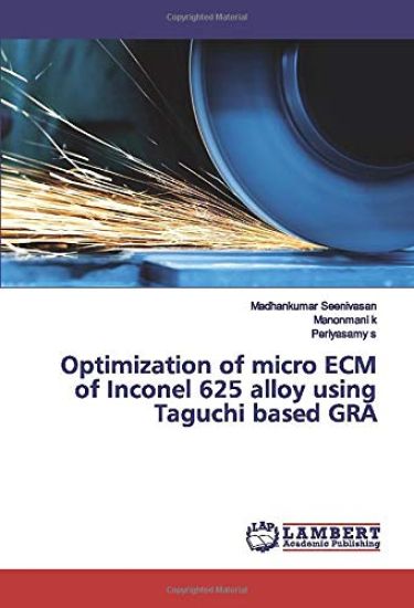 Optimization of micro ECM of Inconel 625 alloy using Taguchi based GRA