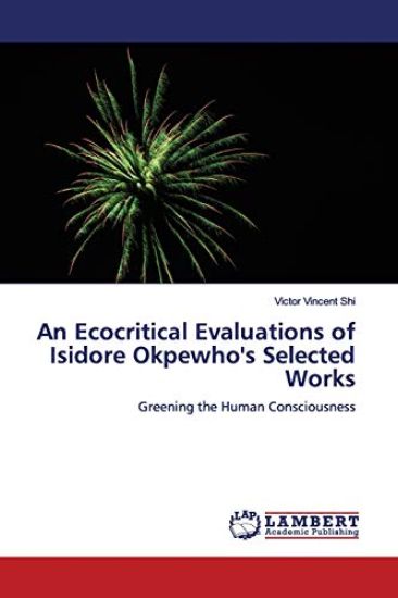 An Ecocritical Evaluations of Isidore Okpewho's Selected Works