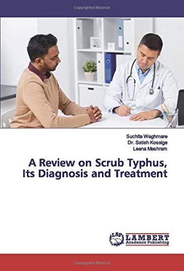 A Review on Scrub Typhus, Its Diagnosis and Treatment