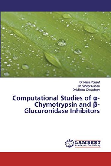 Computational Studies of a-Chymotrypsin and ß-Glucuronidase Inhibitors