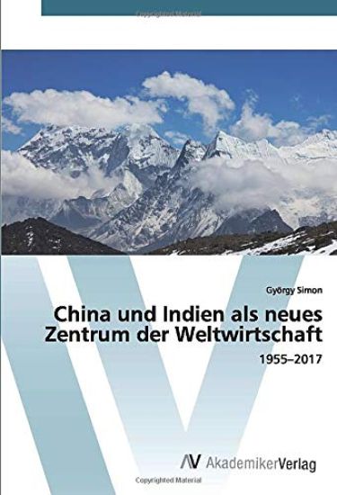 China und Indien als neues Zentrum der Weltwirtschaft