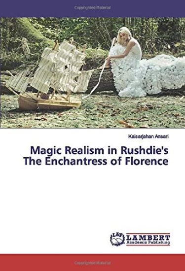 Magic Realism in Rushdie's The Enchantress of Florence