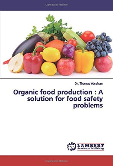 Organic food production : A solution for food safety problems