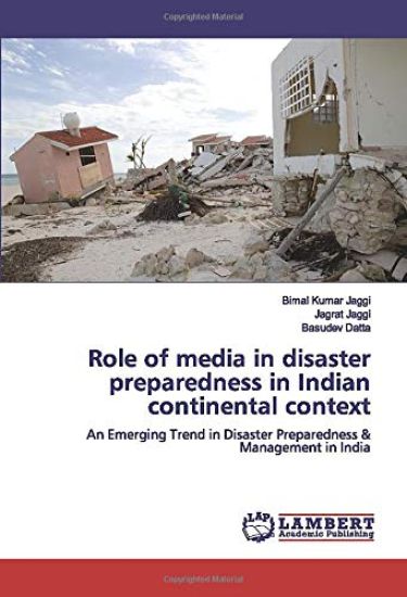 Role of media in disaster preparedness in Indian continental context
