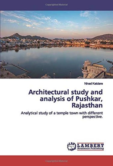 Architectural study and analysis of Pushkar, Rajasthan