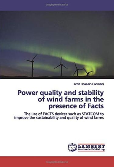 Power quality and stability of wind farms in the presence of Facts