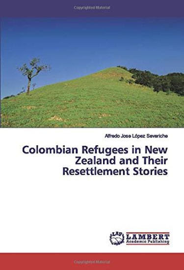 Colombian Refugees in New Zealand and Their Resettlement Stories
