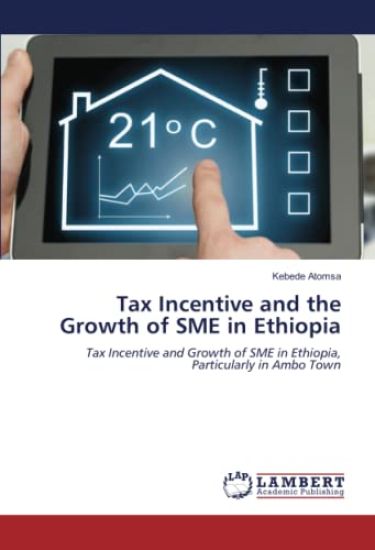Tax Incentive and the Growth of SME in Ethiopia