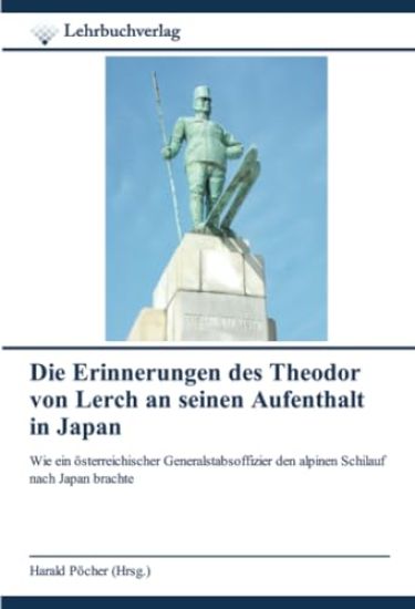 Die Erinnerungen des Theodor von Lerch an seinen Aufenthalt in Japan