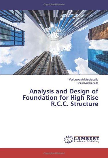 Analysis and Design of Foundation for High Rise R.C.C. Structure