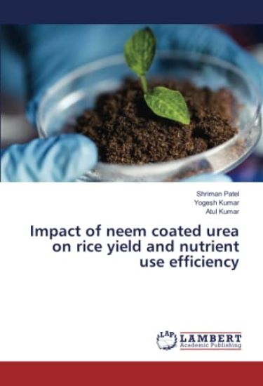 Impact of neem coated urea on rice yield and nutrient use efficiency