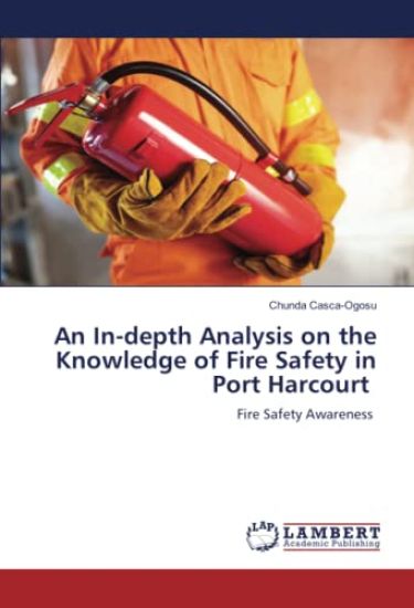 An In-depth Analysis on the Knowledge of Fire Safety in Port Harcourt