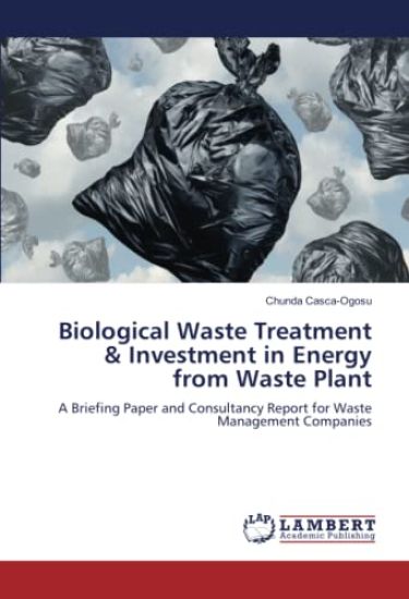 Biological Waste Treatment & Investment in Energy from Waste Plant